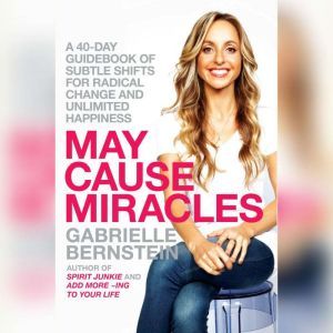 May Cause Miracles, Gabrielle Bernstein