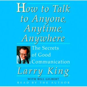 How To Talk To Anyone, Anytime, Anywh..., Larry King