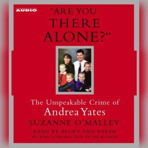 Are You There Alone?, Suzanne OMalley