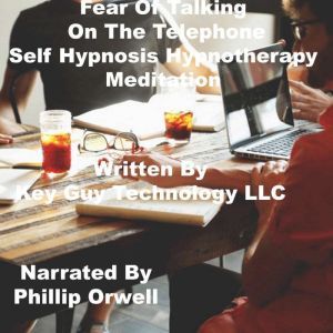 Fear Of Talking On The Telephone Self..., Key Guy Technology LLC