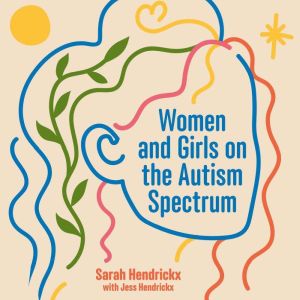 Women and Girls on the Autism Spectru..., Sarah Hendrickx