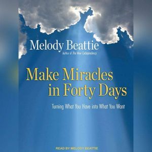 Make Miracles in Forty Days, Melody Beattie