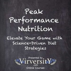 Peak Performance Nutrition: Elevate Your Game with Science-Driven Diet Strategies