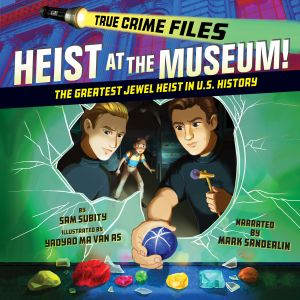 True Crime Files Heist at the Museum..., Sam Subity