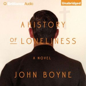 History of Loneliness, A, John Boyne