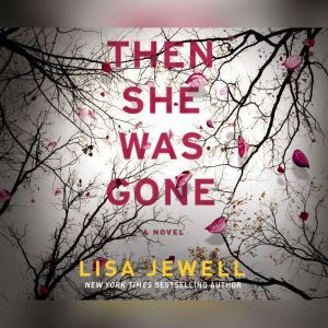 Then She Was Gone, Lisa Jewell