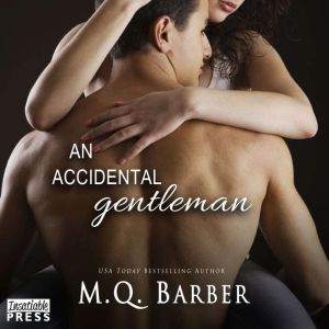An Accidental Gentleman, M.Q. Barber