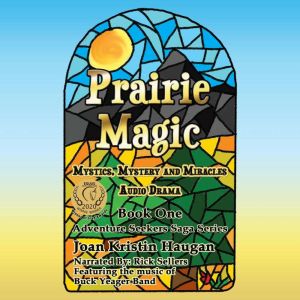 Prairie Magic, Joan Kristin Haugan