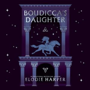 Boudiccas Daughter, Elodie Harper