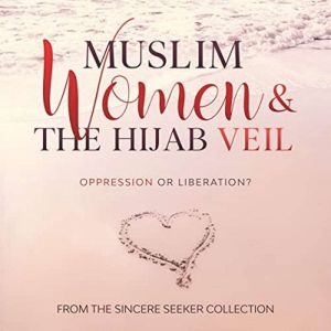Muslim Women  The Hijab Veil, The Sincere Seeker