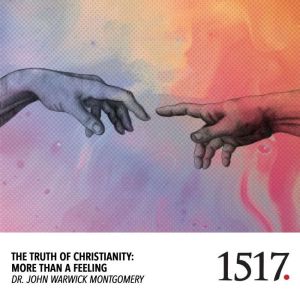The Truth Of Christianity, John Warwick Montgomery
