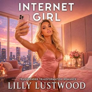 Internet Girl, Lilly Lustwood