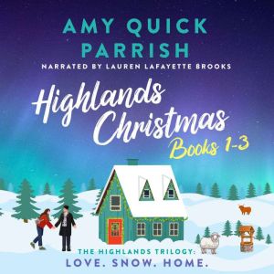 Highlands Christmas Books 1-3: Love. Snow. Home.
