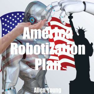 America Robotization Plan, Allen Young