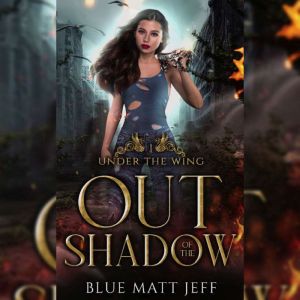 Out Of The Shadow, Blue Matt Jeff