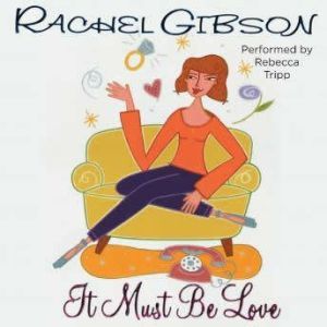 It Must Be Love, Rachel Gibson