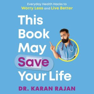 This Book May Save Your Life, Dr. Karan Rajan