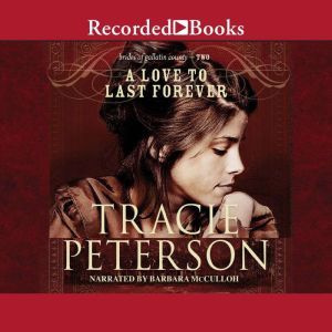 A Love to Last Forever, Tracie Peterson