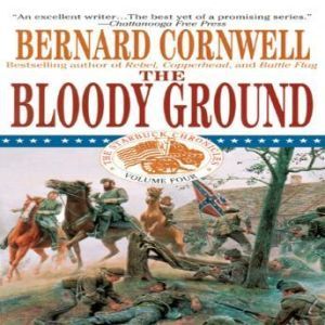 The Bloody Ground: The Starbuck Chronicles, Vol. 3, Bernard Cornwell