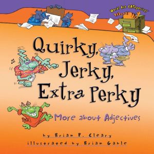 Quirky, Jerky, Extra Perky, Brian P. Cleary