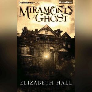 Miramonts Ghost, Elizabeth Hall