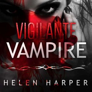 Vigilante Vampire, Helen Harper