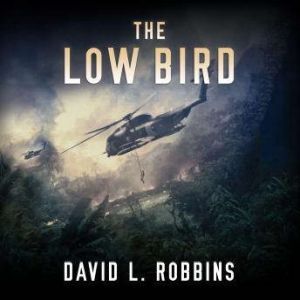 The Low Bird, David L. Robbins