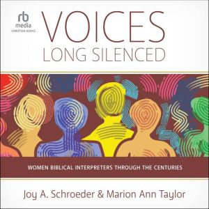 Voices Long Silenced, Joy A. Schroeder