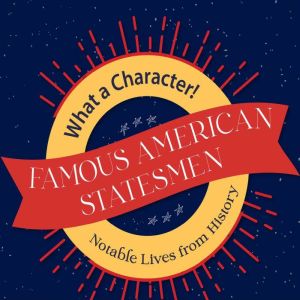 Famous American Statesmen