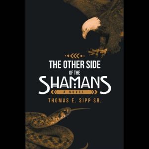 The Other Side of the Shamans: A Novel