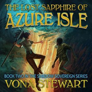 The Lost Sapphire of Azure Isle, Vona Stewart