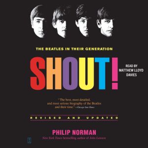 Shout!: The Beatles in Their Generation