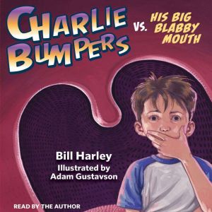 Charlie Bumpers vs. His Big Blabby Mo..., Bill Harley