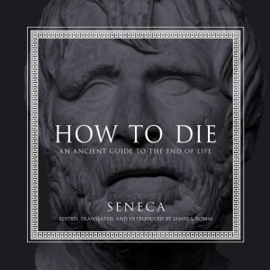 How to Die, null Seneca