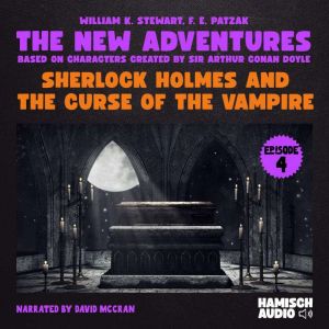 Sherlock Holmes and the Curse of the ..., Sir Arthur Conan Doyle