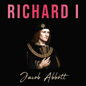 Richard I, Jacob Abbott