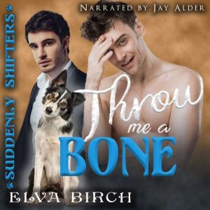 Throw Me a Bone, Elva Birch
