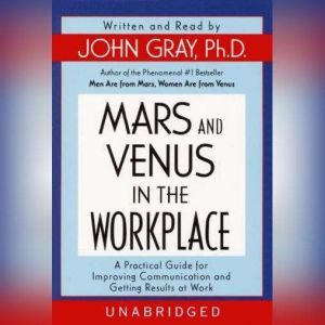 Mars and Venus in the Workplace, John Gray
