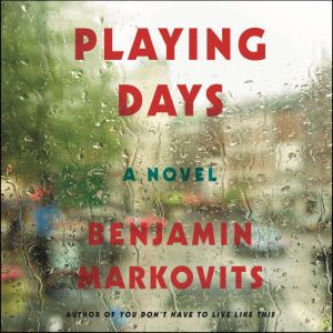 Playing Days, Benjamin Markovits