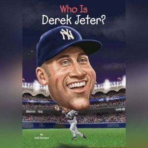 Who Is Derek Jeter?, Gail Herman