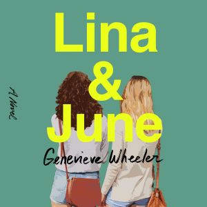 Lina  June, Genevieve Wheeler