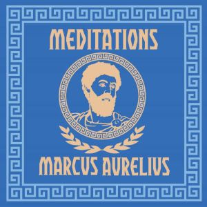 Meditations, Marcus Aurelius