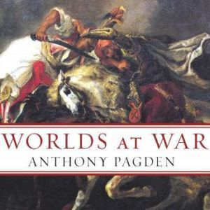 Worlds at War, Anthony Pagden