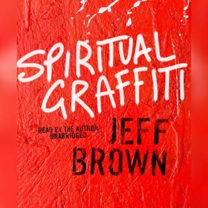 Spiritual Graffiti, Jeff Brown