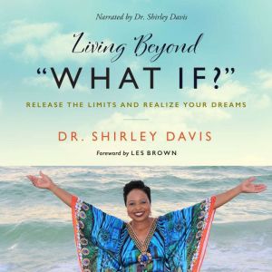 Living Beyond What If?, Shirley Davis