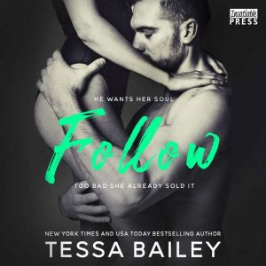 Follow, Tessa Bailey