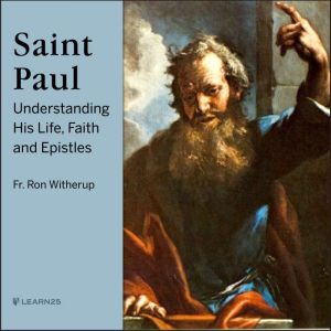 Saint Paul Understanding His Life, F..., Ron Witherup