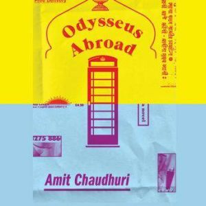 Odysseus Abroad, Amit Chaudhuri