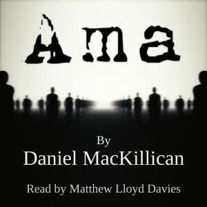 Ama, Daniel MacKillican