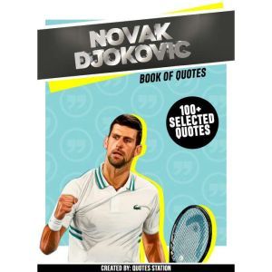 Novak Djokovic Book Of Quotes 100 ..., Quotes Station